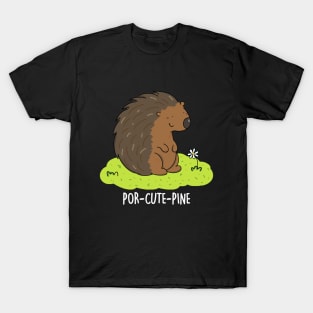 Por-Cute-Pine Cute Porcupine Pun T-Shirt